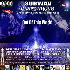 Subwav/Clubfungus-&-Associates-Out-Of-This-World