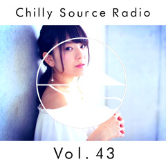 Chilly Source Radio Vol.43 SULLEN dhrama Guest mix