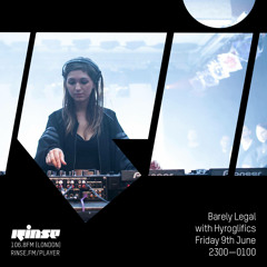Barely Legal w/ Hyroglifics - 9th June 2017