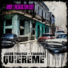 Quiereme - Jacob Forever & Farruko ( Andy J Reggaeton Edit)