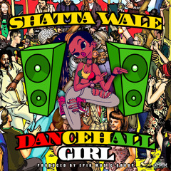 Shatta Wale - Dancehall girl (Raw) - June 2017 @Epikjones @shattawalegh @GazaPriiinceEnt