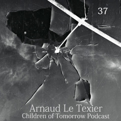 Children Of Tomorrow's Podcast 37 - Arnaud Le Texier