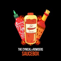 The Cynical & Rowders - Saucebox (Original Mix)