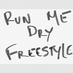Run Me Dry Gbmnutron Freestyle