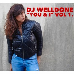 DJ WELLDONE "You & I" Vol 1