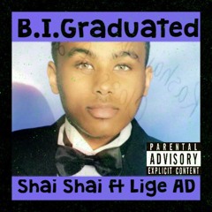 B.I.Graduated (Feat. Lige AD)