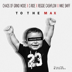 Chaos-To The Max Dade County Mix feat. C-Ride, Reggie Cashflow and Mike Smiff