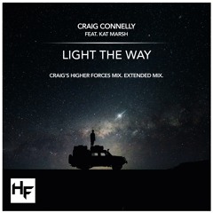 Craig Connelly feat. Kat Marsh - Light The Way (Craig's Higher Forces Extended Mix)