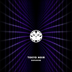 TOKYO NOIR - Dopamine (TOKEN Remix)