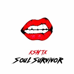 Ksmtk - Soul Survivor