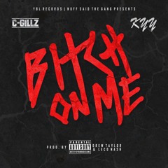 Bitch On Me Ft. KYY (Prod. By Drew Taylor & Leco Nash)