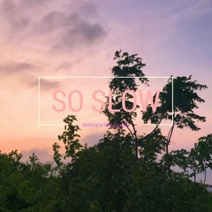So Slow (Cover)