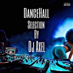 Dancehall Selection by DJ AXEL 🔥💯