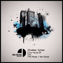 Knober, Sylter - Your House (Original Mix) // Big Drugs Music