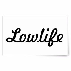Low Life (L.K.S Bootleg)