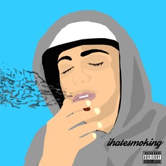 ihatesmoking (ADDICT) (5 AM FREESTYLE)