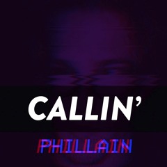 Phillain - Callin' (FREE)