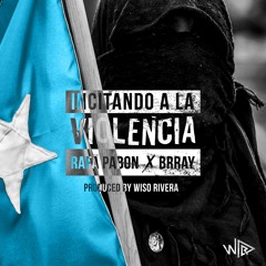 Incitando a la violencia - Rafa Pabon X Brray (Prod. Wiso Rivera)