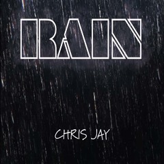 Chris Jay - Rain (Prod. Chris Jay)