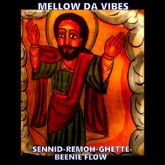 MELLOW DA VIBES - SENNID -REMOH - GHETTE AND BEENIE FLOW PROD - LOVELY WOMEN RIDDIM