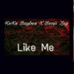 KeKe Baybee x Benji Zayper - Like Me