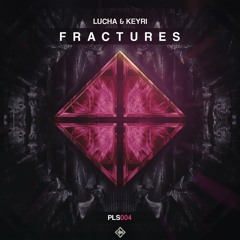 Lucha & Keyri - Fractures // OUT NOW (Supported by Yves V)