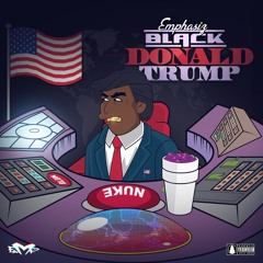 Black Donald Trump (Prod. By Emphasiz)