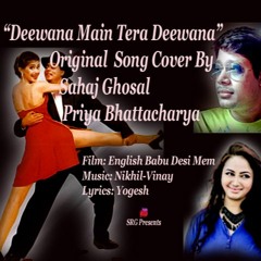 DEEWANA MAIN TERA DEEWANA|| Original Song Cover|| Sahaj|| Priya|| SRG Presents