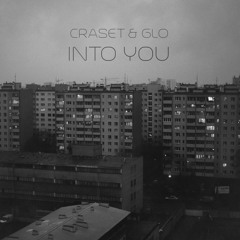 Craset & Glo - Into You