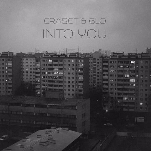 Craset & Glo - Into You