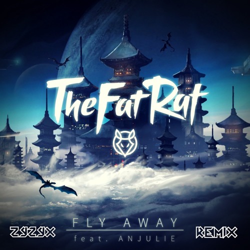 Stream TheFatRat - Fly Away Feat. Anjulie (Zyzyx Remix) by Zyzyx | Listen  online for free on SoundCloud