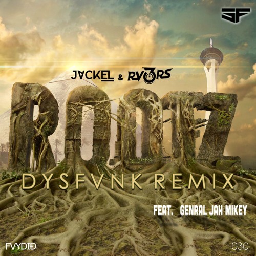 JackEL & RV3RS - Rootz (DYSFVNK Remix)