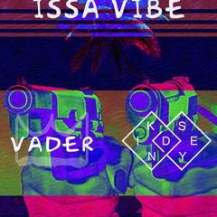 Issa Vibe (Prod. by Vader and KINDSEY.)