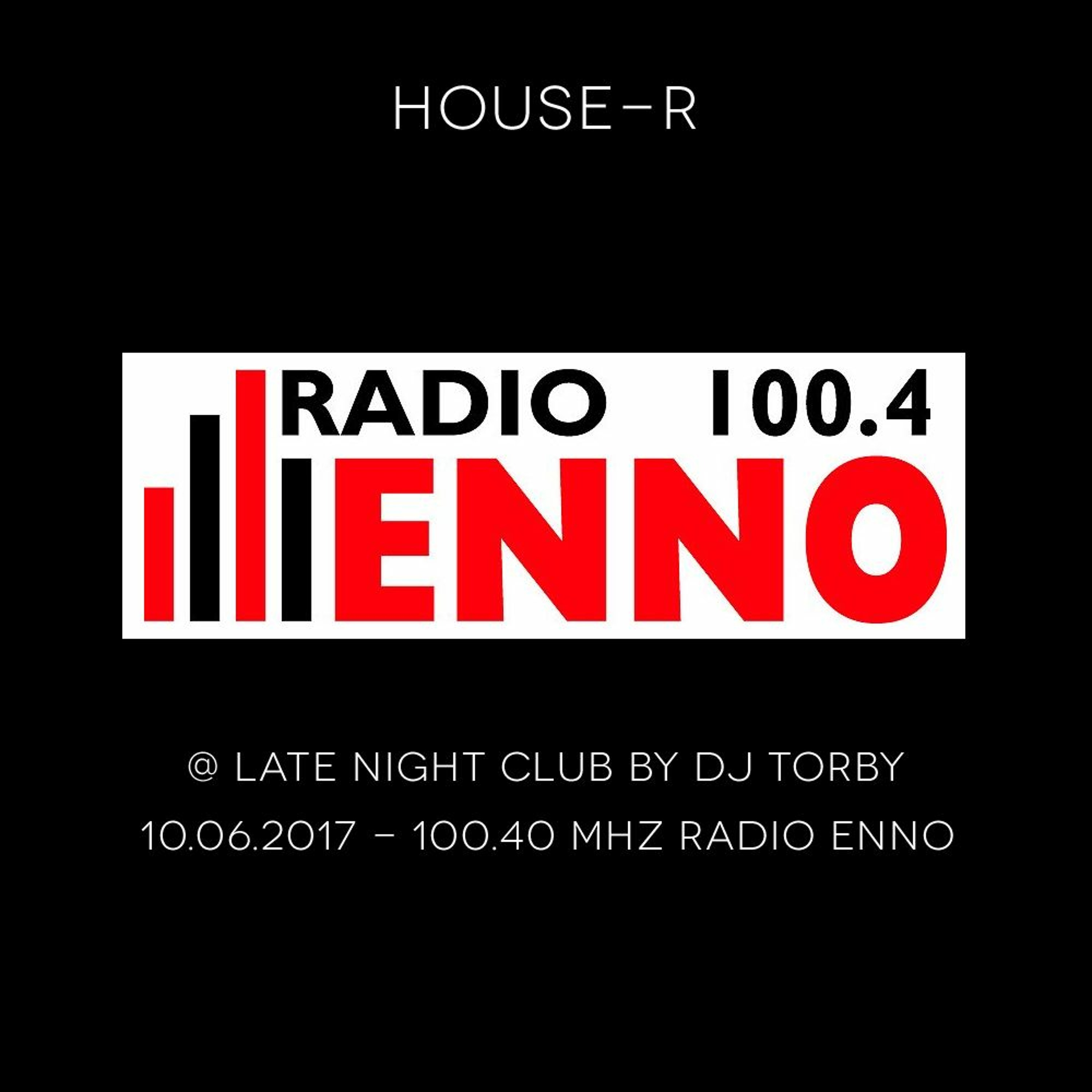 house-r @ Late Night Show on Radio ENNO 10.06.2017 episode artwork