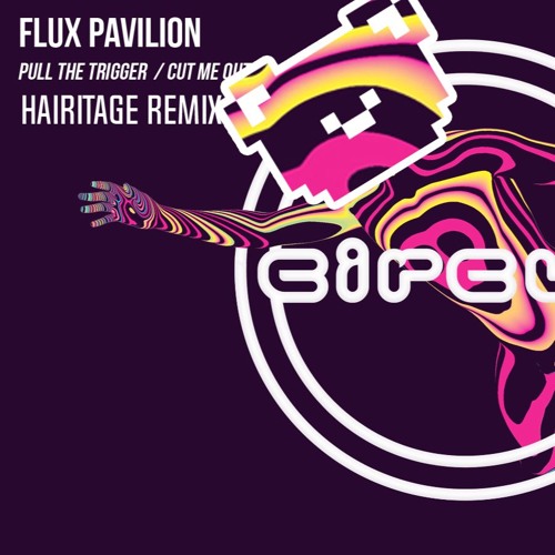 🐻 Flux Pavilion - Pull The Trigger Ft. Cammie Robinson ᶘ ᵒᴥᵒᶅ (Hairitage Remix)