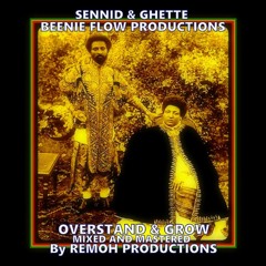 OVERSTAND - GROW - SENNID - GHETTE  - BEENIE - FLOW - PRODUCTIONS - Mix - Mastered - By - Remoh