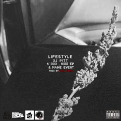 LifeStyle - Dj Pitt ft Rod BCMG, Kidd EP & Maine Event Prod by: SMLTWN