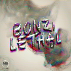 BONZI - LETHAL EP (Showreel) [OUT NOW!]
