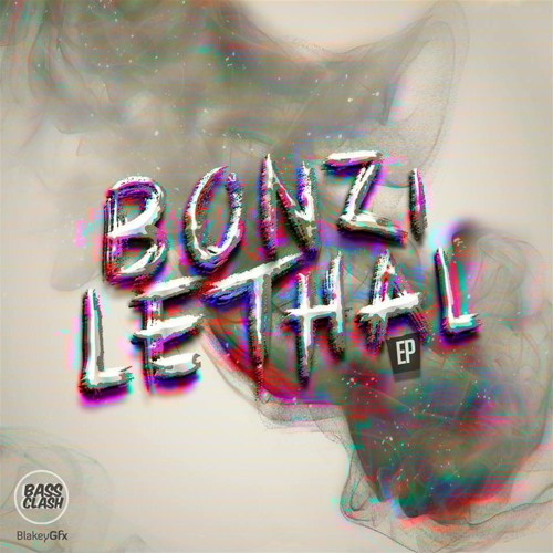 BONZI - LETHAL EP (Showreel) [OUT NOW!]