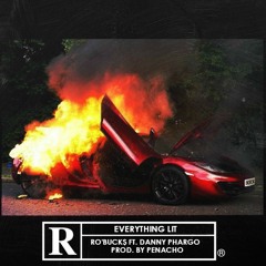 Everything Lit - ft. Danny Phargo [Prod. by Penacho]