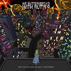 We Butter the Bread with Butter - Superföhn Bananendate (cover)