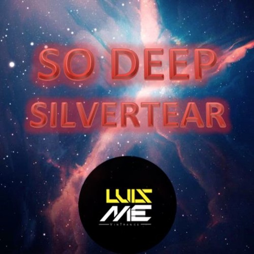 Silvertear - So Deep (LuisMe Cover Remix)