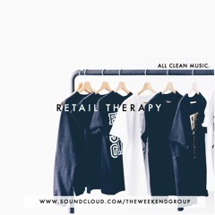 Retail Therapy Vol.1 (Clean Version) - The Weekend Group