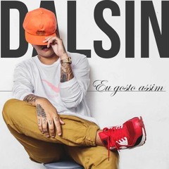 Dalsin - Eu Gosto Assim