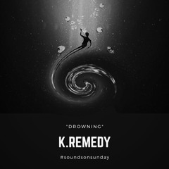 K.Remedy - "Drowning" (A Boogie wit da Hoodie Cover)Sounds On Sunday Edition