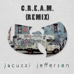 Wu-Tang Clan - C.R.E.A.M. (Jacuzzi Jefferson Remix)