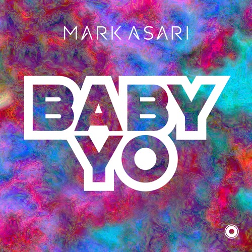 Stream Baby Yo by Mark Asari | Listen online for free on SoundCloud