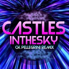 Castles in the Sky (Oh tell me Why)  Cekay Pellegrini Remix