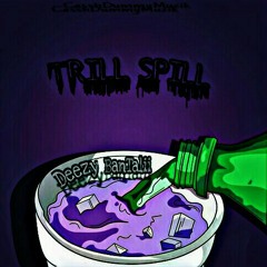 Deezy BanTalii - Trill Spill
