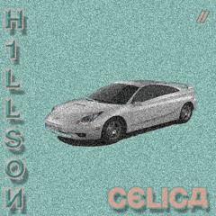 H1llson ~ Celica (Prod. Kyber x Haven Beats)